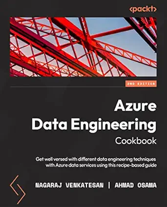 azure data engineering cookbook get well versed in various data engineering techniques in azure using this