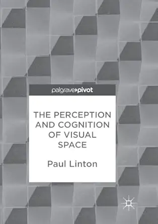 the perception and cognition of visual space 1st edition paul linton 3319882120, 978-3319882123