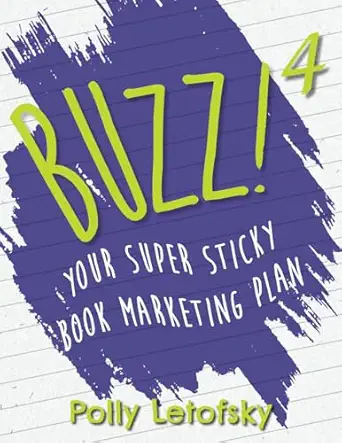buzz your super sticky book marketing plan 1st edition polly letofsky 0996572457, 978-0996572453