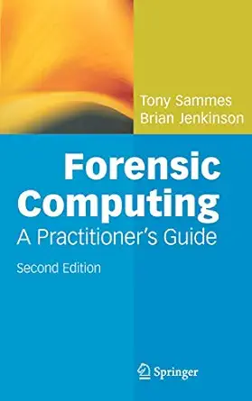 forensic computing 1st edition anthony sammes ,brian jenkinson 184996596x, 978-1849965965