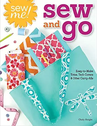 sew me sew and go easy to make totes tech covers and other carry alls step by step photos and instructions