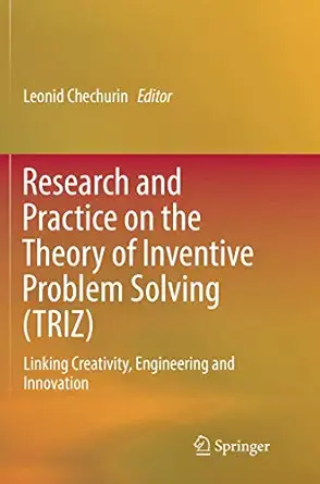 research and practice on the theory of inventive problem solving linking creativity engineering and