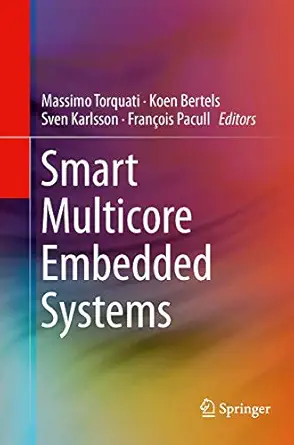 smart multicore embedded systems 1st edition massimo torquati ,koen bertels ,sven karlsson ,francois pacull