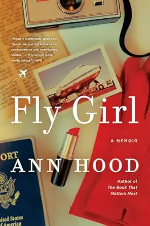 fly girl a memoir 1st edition ann hood 1324050411, 978-1324050414