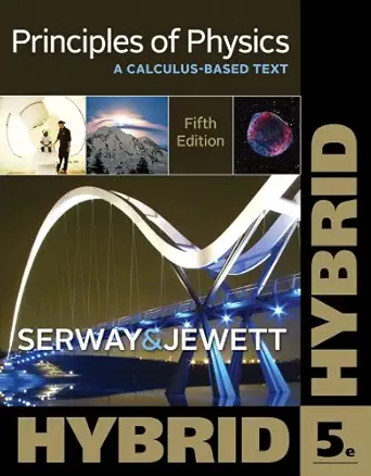 principles of physics a calculus based text hybrid 5th edition raymond a serway ,john w jewett 1133110932,