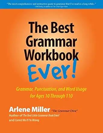 the best grammar workbook ever grammar punctuation and word usage for ages 10 through 110 workbook edition