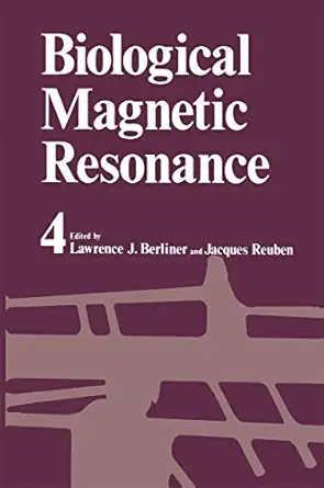 biological magnetic resonance 1st edition lawrence j berliner ,jacques reuben 1461565421, 978-1461565420