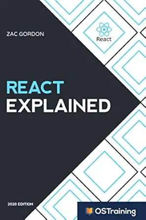 react explained your step by step guide to react 1st edition zac gordon ,mikall angela hill ,robbie adair