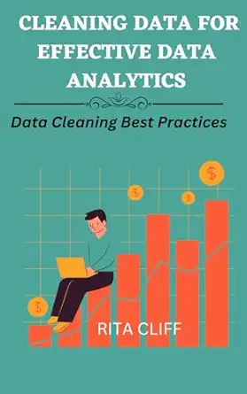 cleaning data for effective data analytics data cleaning best practices 1st edition rita cliff b0cktqk2cz,