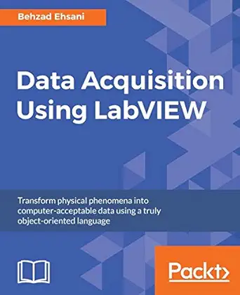 data acquisition using labview 1st edition behzad ehsani 1782172165, 978-1782172161