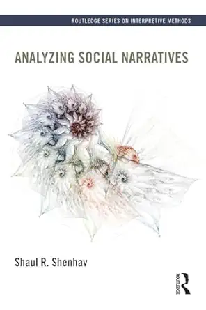 analyzing social narratives 1st edition shaul shenhav 041553741x, 978-0415537414