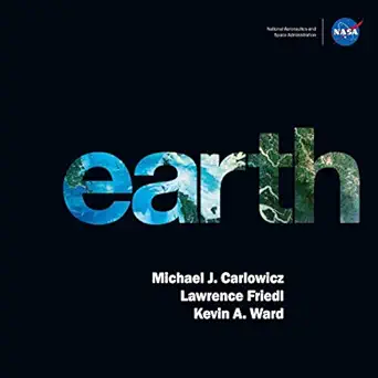 earth 1st edition michael j carlowicz ,lawrence friedl ,kevin a ward ,nasa 1626830479, 978-1626830479