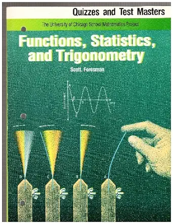 ucsmp functions statistics and trigonometry quizzes and test masters 1st edition scott foresman 0673332594,