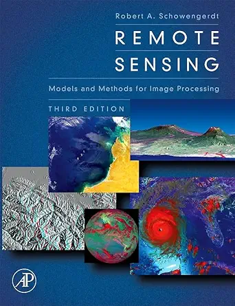 remote sensing third edition models and methods for image processing 3rd edition robert a schowengerdt