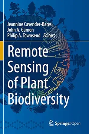 remote sensing of plant biodiversity 1st edition jeannine cavender bares ,john a gamon ,philip a townsend