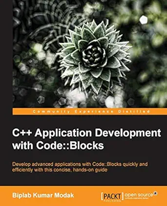 c++ application development with code blocks 1st edition biplab kumar modak 1783283416, 978-1783283415