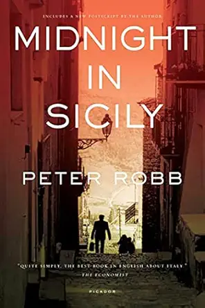 midnight in sicily on art food history travel and la cosa nostra 1st edition peter robb 027488478x,