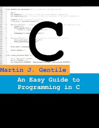 an easy guide to programming in c 1st edition martin j gentile 1470184990, 978-1470184995