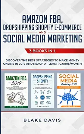amazon fba dropshipping shopify e commerce and social media marketing 3 books in 1 discover the best
