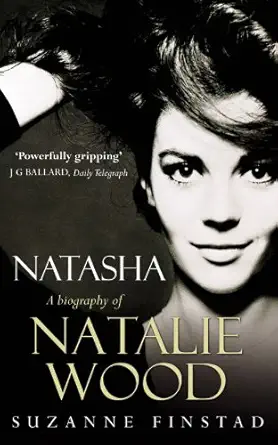natasha the biography of natalie wood new edition suzanne finstad 0099431858, 978-0099431855