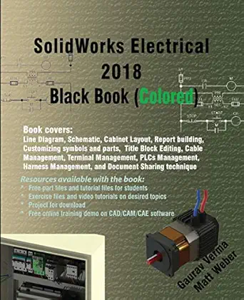 solidworks electrical 2018 black book 4th edition gaurav verma ,matt weber 1988722241, 978-1988722245