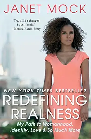 redefining realness my path to womanhood identity love and so much more 1st edition janet mock 1476709130,
