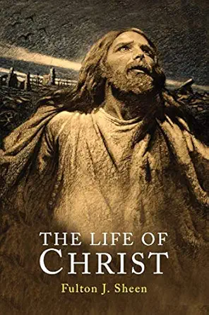 the life of christ 1st edition reverend fulton j sheen d d 1684220009, 978-1684220007