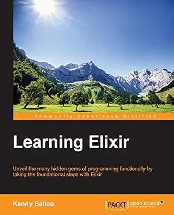 learning elixir 1st edition kenny ballou 1785881744, 978-1785881749