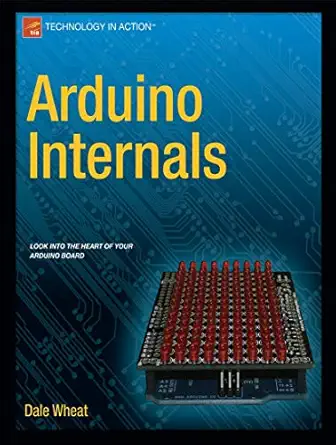 arduino internals 1st edition dale wheat 1430238828, 978-1430238829