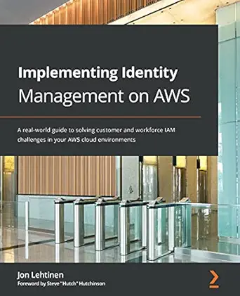 implementing identity management on aws a real world guide to solving customer and workforce iam challenges