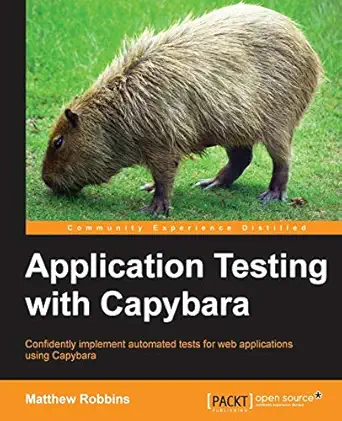 application testing with capybara 1st edition matthew robbins 1783281251, 978-1783281251