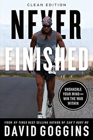 never finished unshackle your mind and win the war within clean edition 1st edition david goggins 1544536828,