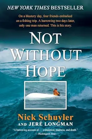 not without hope 1st edition nick schuyler ,jere longman 0061993980, 978-0061993985