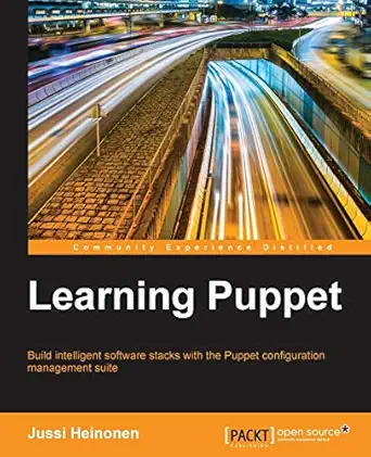 learning puppet build intelligent software stacks with the puppet configuration management suite 1st edition