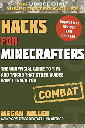 hacks for minecrafters combat edition the unofficial guide to tips and tricks that other guides wont teach