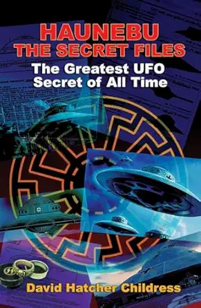 haunebu the secret files the greatest ufo secret of all time 1st edition david childress 1948803313,