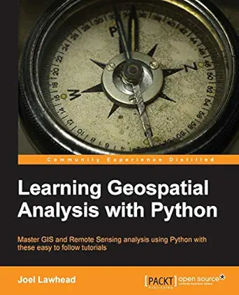 learning geospatial analysis with python 1st edition joel lawhead 1783281138, 978-1783281138