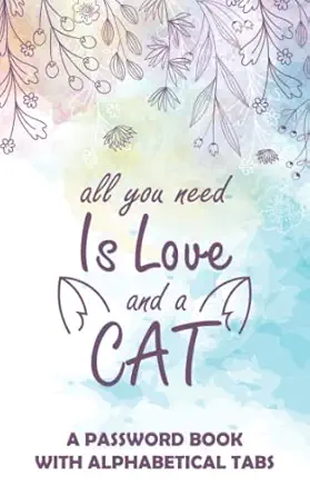 all you need is love and a cat a cute password book with alphabetical tabs and a beautiful cat design for