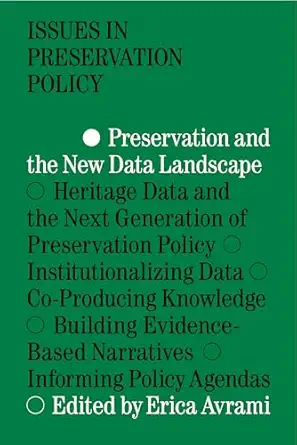 preservation and the new data landscape 1st edition erica avrami 194133248x, 978-1941332481