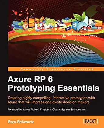 axure rp 6 prototyping essentials 1st edition ezra schwartz 1849691649, 978-1849691642