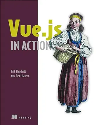 vue js in action 1st edition erik hanchett ,benjamin listwon 1617294624, 978-1617294624