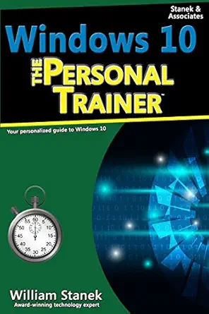 windows 10 the personal trainer your personalized guide to windows 10 2nd edition william stanek 153059717x,