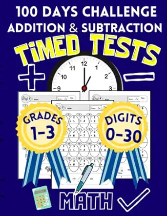 timed tests addition and subtraction digits 0 30 math for grades 1 3 100 days challenge educational workbook