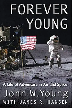 forever young a life of adventure in air and space 1st edition john w young ,james r hansen 0813049334,