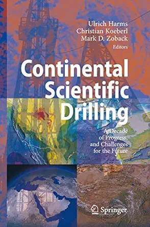 continental scientific drilling a decade of progress and challenges for the future 1st edition ulrich harms