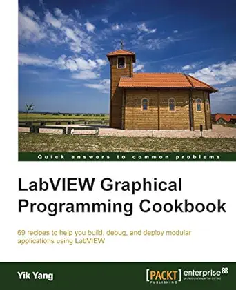 labview graphical programming cookbook 1st edition yik yang 1782171401, 978-1782171409