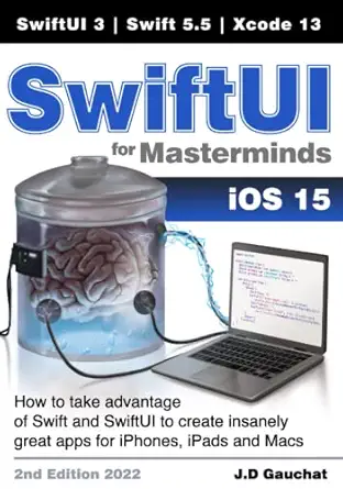swiftui for masterminds 2022 how to take advantage of swift 5 5 and swiftui 3 to create insanely great apps