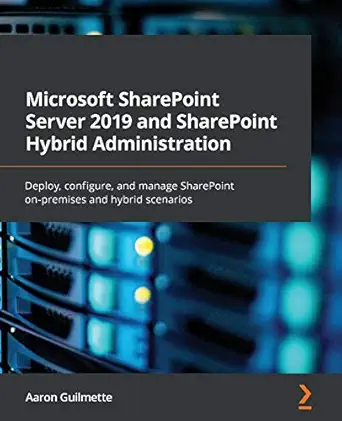 microsoft sharepoint server 2019 and sharepoint hybrid administration deploy configure and manage sharepoint