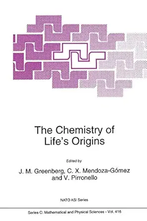 the chemistry of life s origins 1st edition j mayo greenberg ,c x mendoza gomez ,valerio pirronello