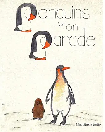 penguins on parade 1st edition lisa marie kelly 1438227477, 978-1438227474